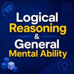 Logical Reasoning & General Mental Ability